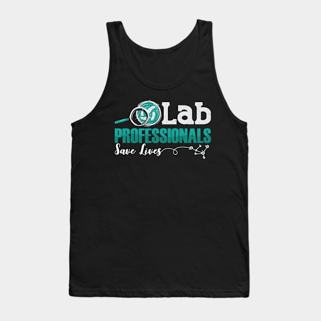 Lab Professionals Save Lives Laboratory Technician Tank Top by T-Shirt.CONCEPTS